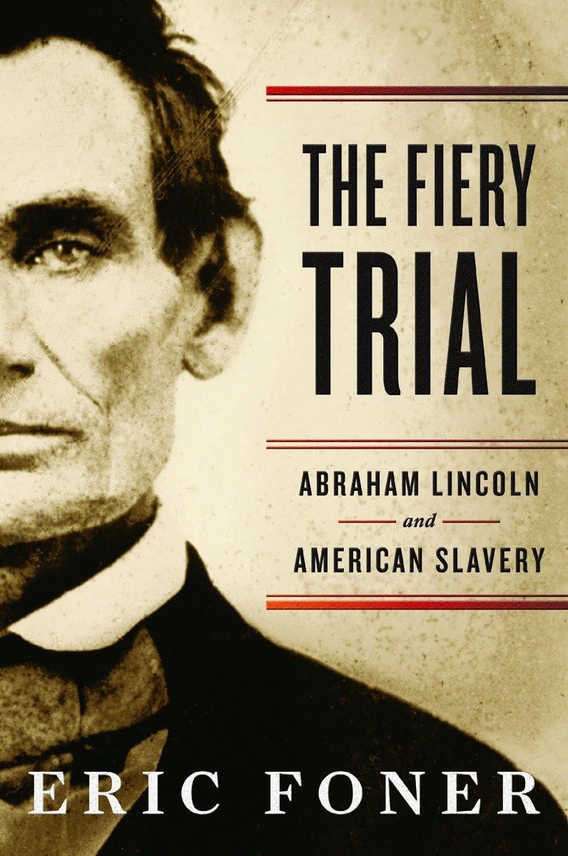 Eric Foner: The Fiery Trial (Hardcover, 2010, W.W. Norton & Company)