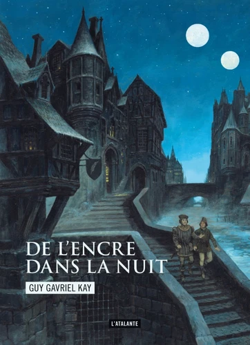 Guy Gavriel Kay: De l'encre dans la nuit (Paperback, French language, 2026, L'Atalante)