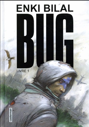 Enki Bilal, Fanny Hurtrel: Bug, Livre 1 (Hardcover, French language, Casterman)