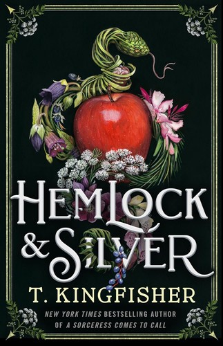 T. Kingfisher: Hemlock and Silver (2025, Pan Macmillan)