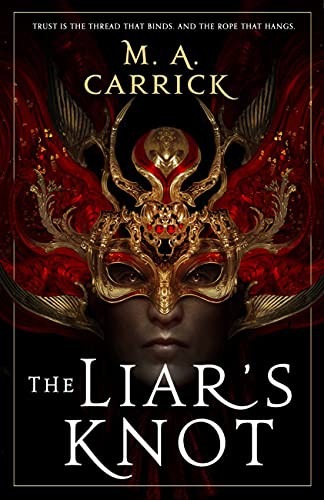 M. A. Carrick: The Liar's Knot (Paperback, 2021, Orbit)