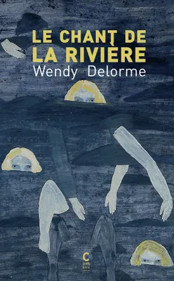 Wendy Delorme: Le chant de la rivière (French language, 2024, Cambourakis)