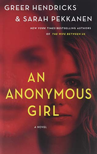 Sarah Pekkanen, Greer Hendricks: An Anonymous Girl (Hardcover, 2019, Thorndike Press Large Print)