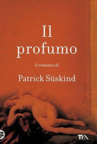 Patrick Süskind: Il profumo (Paperback, Italian language, 2010, TEA)