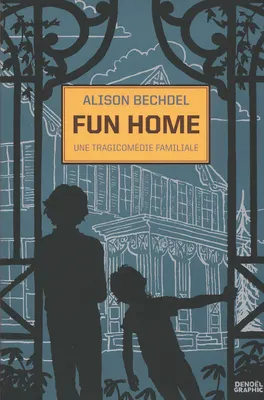 Alison Bechdel, Lili Sztajn, Corinne Julve (traduction): Fun Home (GraphicNovel, French language, 2006, Denoël)
