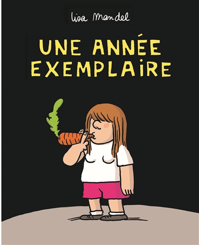 Lisa Mandel: Une année exemplaire (GraphicNovel, French language, 2020, Lisa Mandel)