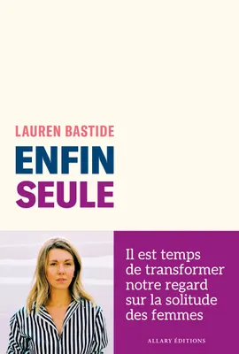 Lauren Bastide: Enfin seule (French language, 2025, Allary éditions)