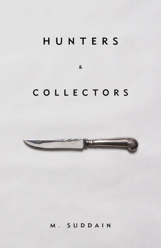 M. Suddain: Hunters and Collectors (2016, Penguin Random House)