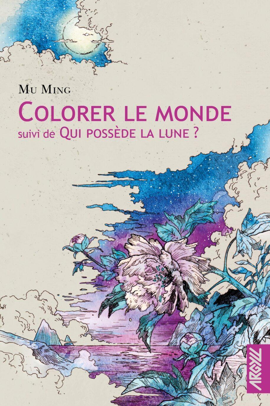 Mu Ming: Colorer le monde (suivi de :) Qui possède la lune ? (2025, Argyll)