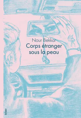 Nour Bekkar: Corps étranger sous la peau (French language, 2025, Blast)