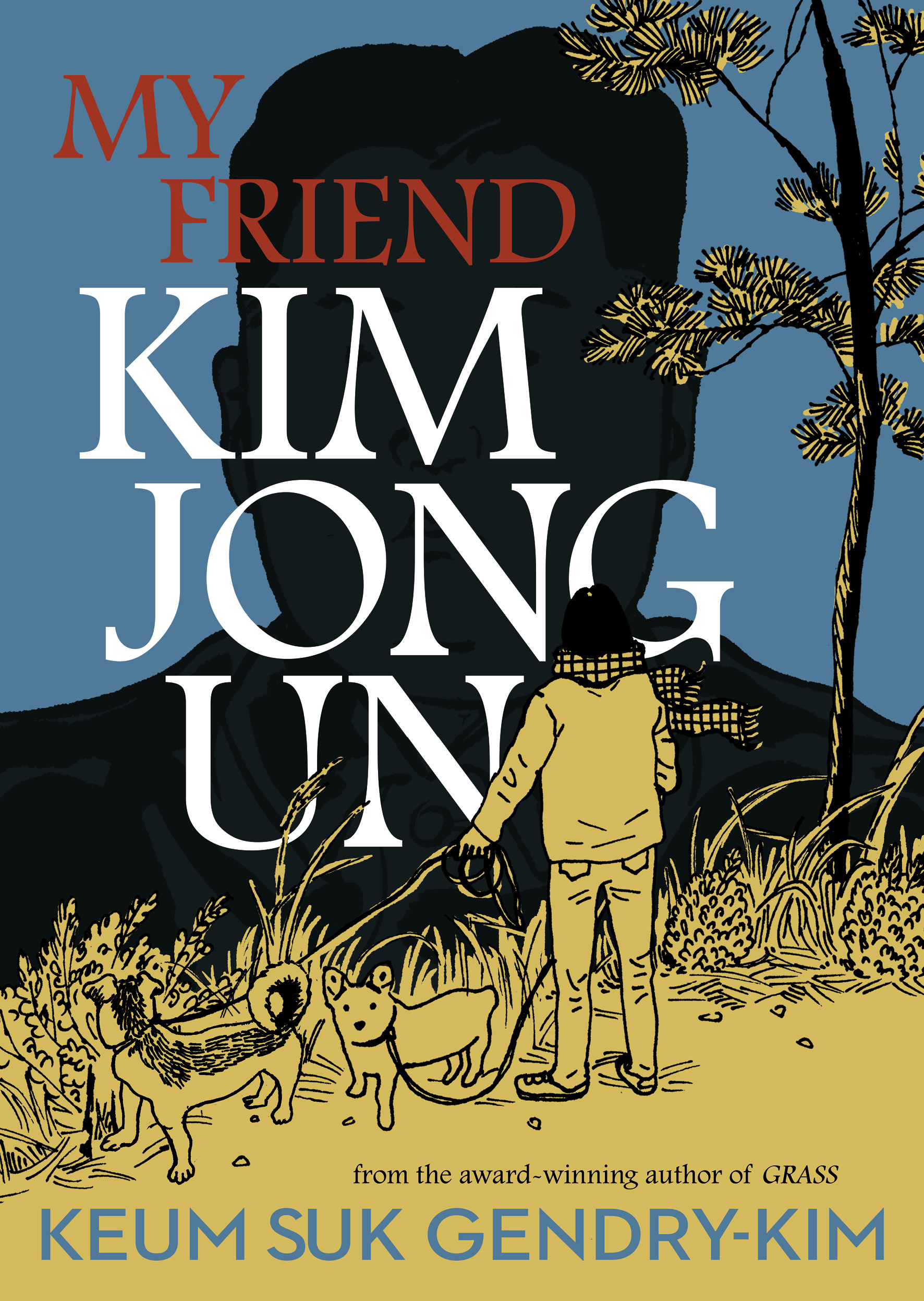Keum Suk Gendry-Kim, Janet Hong: My Friend Kim Jong Un (Paperback, 2026, Drawn and Quarterly)