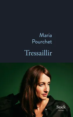 Maria Pourchet: Tressaillir (French language, 2025, Stock)