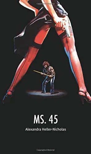 Alexandra Heller-Nicholas: Ms. 45 (2017, WallFlower Press)