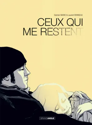 Laurent Bonneau, Damien Marie: Ceux qui me restent - histoire complète (GraphicNovel, French language, 2014, Bamboo)