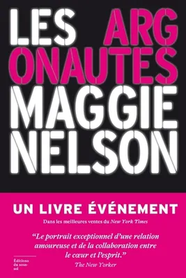 Maggie Nelson, Jean-Michel Théroux (traduction): Les argonautes (French language, 2018, Editions du Sous-Sol)