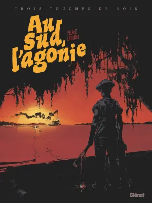 Philippe Pelaez, Hugues Labiano: Au Sud, l'Agonie (GraphicNovel, French language, 2026, Glénat)
