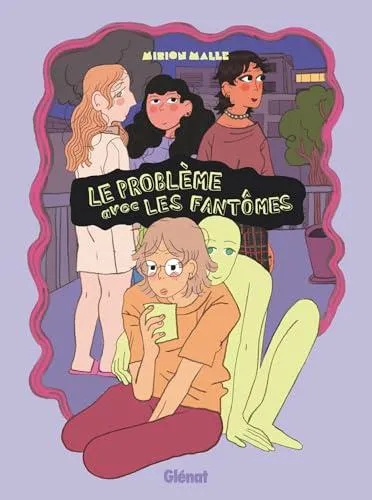 Mirion Malle: Le Problème avec les fantômes (GraphicNovel, Français language, 2025, Glénat Éditions)