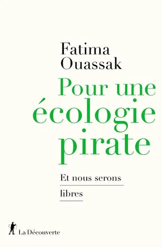 Fatima Ouassak: Pour une écologie pirate : et nous serons libres (Paperback, French language, 2023, La Découverte)