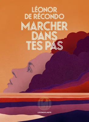 Léonor de Récondo: Marcher dans tes pas (French language, 2025, L'Iconoclaste)