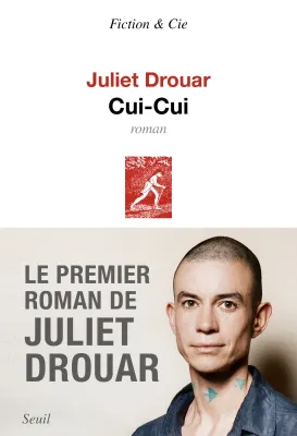 Juliet Drouar: Cui-Cui (French language, 2025, Seuil)