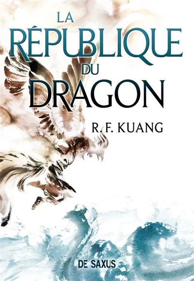 R. F. Kuang: La République du Dragon (Hardcover, French language, 2025, De Saxus)