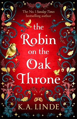 K. A. Linde: The Robin on the Oak Throne (2025, Pan Macmillan)