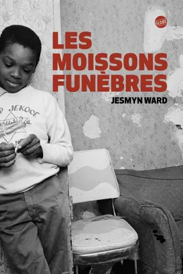 Jesmyn Ward, Frédérique Pressmann (traduction): Les moissons funèbres (French language, 2016, Globe)